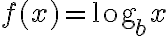 f(x)=\text{log}_bx