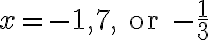 x = -1, 7, \text{ or }-\dfrac{1}{3}