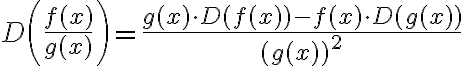 D\left(\frac{f(x)}{g(x)}\right)=\frac{g(x) \cdot D(f(x))-f(x) \cdot D(g(x))}{(g(x))^{2}}