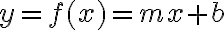 y = f(x) = mx + b