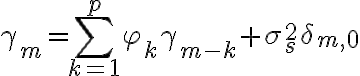 \gamma_m=\sum_{k=1}^p \varphi_k \gamma_{m-k}+\sigma_s^2 \delta_{m, 0}
