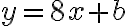 y=8x+b