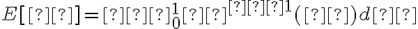 E[ξ]=∫^{1}_{0}Φ^{−1}(α)dα