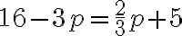 16-3 p=\frac{2}{3} p+5