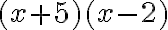 (x+5)(x-2)