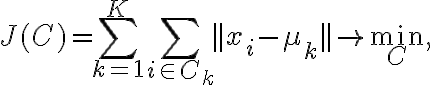 \Large J(C) = \sum_{k=1}^K\sum_{i~\in~C_k} ||x_i - \mu_k|| \rightarrow \min\limits_C,