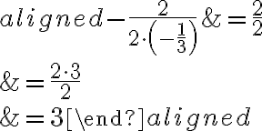 \begin{aligned}
-\frac{2}{2 \cdot\left(-\frac{1}{3}\right)} &=\frac{2}{2} \\
&=\frac{2 \cdot 3}{2} \\
&=3
\end{aligned}