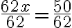 \frac{62x}{62} = \frac{50}{62}