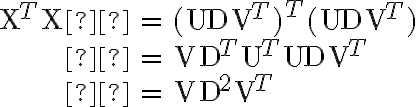 \begin{align*}\textrm{X}^T\textrm{X}
     &= (\textrm{U}\textrm{D}\textrm{V}^T)^T(\textrm{U}\textrm{D}\textrm{V}^T)\\
     &= \textrm{V}\textrm{D}^T\textrm{U}^T\textrm{U}\textrm{D}\textrm{V}^T\\
     &=\textrm{V}\textrm{D}^2\textrm{V}^T
    \end{align*}