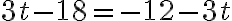  3 t-18 =-12-3 t 