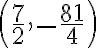 \left(\dfrac{7}2,-\dfrac{81}{4}\right)