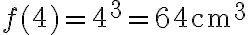 f(4)=4^{3}=64 \mathrm{~cm}^{3}