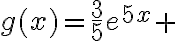 g(x)=\frac{3}{5} e^{5 x}+