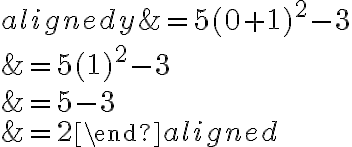 \begin{aligned}
y &=5(0+1)^{2}-3 \\
&=5(1)^{2}-3 \\
&=5-3 \\
&=2
\end{aligned}