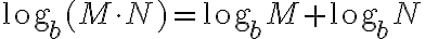 \text{log}_b(M \cdot N) = \text{log}_bM + \text{log}_bN