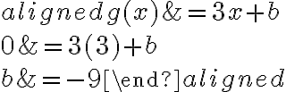 
\begin{aligned}
g(x) &=3 x+b \\
0 &=3(3)+b \\
b &=-9
\end{aligned}
