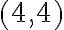 (4, 4)