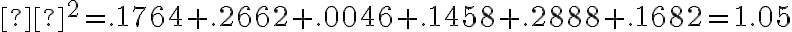 σ^2=.1764+.2662+.0046+.1458+.2888+.1682=1.05