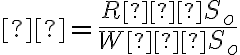 ψ = \dfrac{R−S_o}{W−S_o}