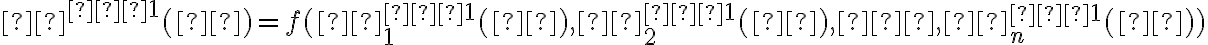 Φ^{−1}(α)=f(Φ^{−1}_1(α),Φ^{−1}_2 (α),…,Φ^{−1}_n(α))