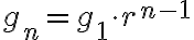 g_n=g_1 \cdot r^{n-1}