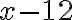 x-12