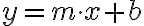 y=m\!\cdot\!x+b