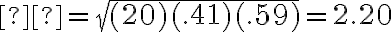 σ = \sqrt{(20)(.41)(.59)} = 2.20