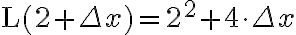 \mathrm{L}(2+\Delta x)=2^{2}+4 \cdot \Delta x