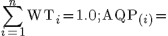 \sum_{i=1}^{n} \mathrm{WT}_{i}=1.0 ; \mathrm{AQP}_{(i)}=