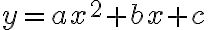 y=ax^2+bx+c