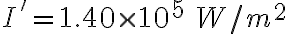 I'=1.40\times 10^{5}\: W/m^{2}