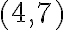 ( {4}, {7})