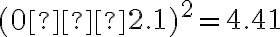 (0−2.1)^2=4.41