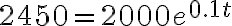 2450=2000e^{0.1t}