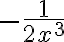 -\dfrac{1}{2x^3}