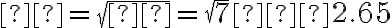 σ=\sqrt{μ} =\sqrt{7} ≈2.65