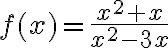 f(x)=\frac{x^{2}+x}{x^{2}-3 x}