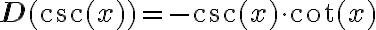 \mathbf{D}(\csc (x))=-\csc (x) \cdot \cot (x)