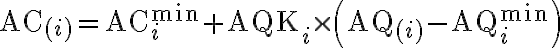 \mathrm{AC}_{(i)}=\mathrm{AC}_{i}^{\min }+\mathrm{AQK}_{i} \times\left(\mathrm{AQ}_{(i)}-\mathrm{AQ}_{i}^{\min }\right)