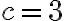 c = { 3 }