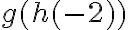 g(h(-2))