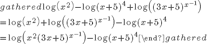 \begin{gathered}
    \log \left(x^{2}\right)-\log (x+5)^{4}+\log \left((3 x+5)^{x^{-1}}\right) \\
    =\log \left(x^{2}\right)+\log \left((3 x+5)^{x^{-1}}\right)-\log (x+5)^{4} \\
    =\log \left(x^{2}(3 x+5)^{x^{-1}}\right)-\log (x+5)^{4}
    \end{gathered}