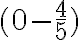 (0 - \dfrac{4}{5})