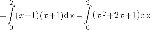=\int_{0}^{2}(x+1)(x+1) \mathrm{dx}=\int_{0}^{2}\left(x^{2}+2 x+1\right) \mathrm{dx}