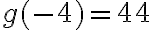 g(-4) = 44