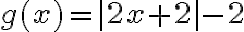 g(x)=|2x+2|-2