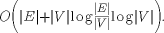 O\left(|E|+|V|\log {\frac {|E|}{|V|}}\log |V|\right).