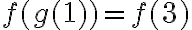 f(g(1))=f(3)