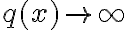 q(x) \rightarrow \infty